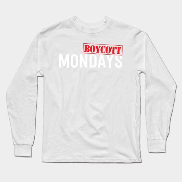 Boycott Mondays Long Sleeve T-Shirt by Blister